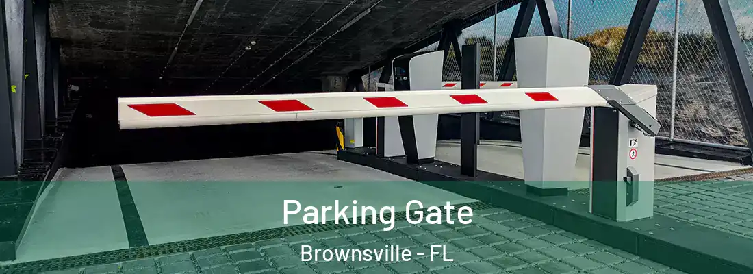 Parking Gate Brownsville - FL