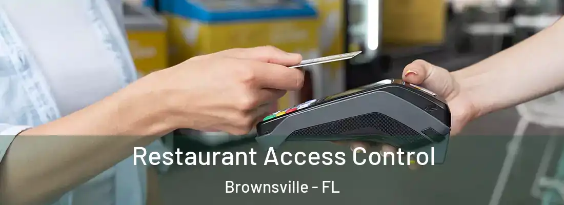 Restaurant Access Control Brownsville - FL